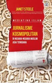 Mediating Islam Jurnalisme Kosmopolitan di Negara-Negara Muslim Asia Tenggara