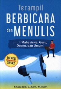 Image of Terampil Berbicara dan Menulis untuk Mahasiswa, Guru, Dosen, dan Umum
