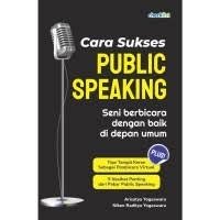 Image of Cara Sukses Public Speaking : Seni Berbicara dengan Baik di Depan Umum