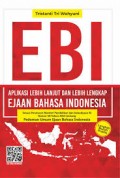 EBI : Aplikasi Lebih Lanjut dan Lebih Lengkap Ejaan Bahasa Indonesia